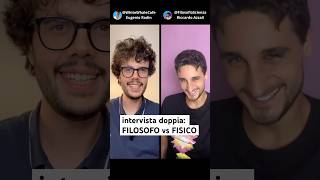 Intervista doppia Fisica vs Filosofia scienza fisica shorts filosofia stem scienze perte [upl. by Eeneg]