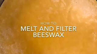 How to Melt amp Filter Beeswax [upl. by Hafeetal]