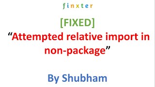 ERROR FIXED “Attempted relative import in nonpackage” even with initpy [upl. by Laidlaw]