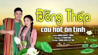 ĐỒNG THÁP CÂU HÁT ÂN TÌNH  THÀNH VIÊN FT ÚT NHỊ  OFFICIAL MV [upl. by Oicnaneb]