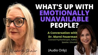 Whats Up With Emotionally Unavailable People GUEST Dr Marni Feuerman [upl. by Romney]