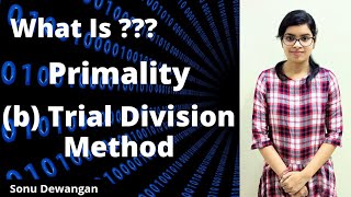 What is  Primality  b Trial Division Method  Definition  Concept [upl. by Nnanerak]