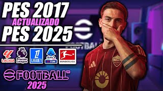 NUEVO ¡PES 2017 ACTUALIZADO AL 20242025  ¡TODO ACTUALIZADO [upl. by Jelsma]