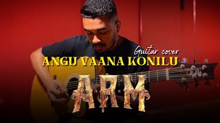 Angu Vaana Konilu  ARM  Guitar Cover [upl. by Fahy316]