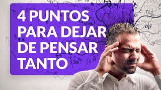 4 puntos para dejar de pensar tanto 🧠 [upl. by Ylhsa]