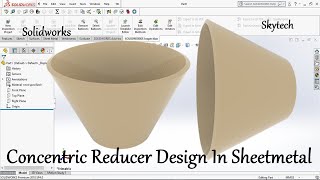 Concentric Reducer Design In Sheet Metal  Solidworks  Skytech [upl. by Aiciram]