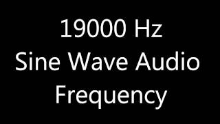 19000 Hz 19 kHz Sine Wave Sound Frequency Tone [upl. by Josephine]