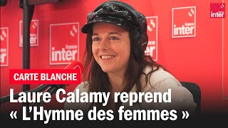 Laure Calamy chante quotLhymne des femmesquot  La carte blanche [upl. by Dawson]