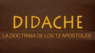 LA DOCTRINA DE LOS DOCE APÓSTOLES Didaché [upl. by Gael]