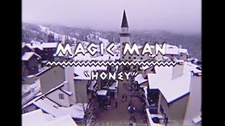 Magic Man  Honey  On The Mountain [upl. by Nitsug681]