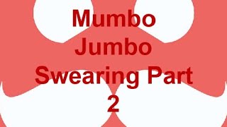 Mumbo Jumbo Swearing Part 2 [upl. by Ardnuat]