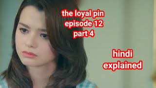 the loyal pin episode 12 😍part 4 😢hindi explained theloyalpin thaigl [upl. by Ahtoelc]