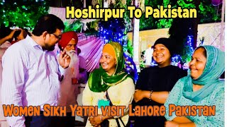 Hoshirpur India To Pakistan Nankana Sahib  Sikh Women Gurpurab Celebrations in Pakistan [upl. by Tahmosh]