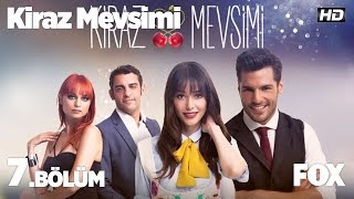 Kiraz Mevsimi 7 Bölüm [upl. by Jennie]