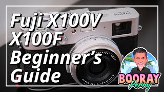 Fuji X100V X100F Beginners Guide [upl. by Wetzell]