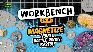 Workbench  Episode 5  MAGNETIZE YOUR BATTLE READY BASES [upl. by Icats]