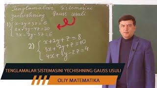 Tenglamalar sistemasini yechishning Gauss usuli Oliy matematika [upl. by Tnecnivleahcim209]