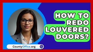 How To Redo Louvered Doors  CountyOfficeorg [upl. by Ainsley]