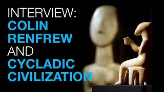 Interview COLIN RENFREW on Cycladic Civilization and Archaeology  Tiny Epics History [upl. by Gibbons344]