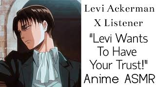 Levi Ackerman X Listener Anime ASMR “Levi Wants To Have Your Trust” [upl. by Gall]