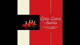 Lectio Divina  2° Domenica di Avvento [upl. by Orva811]