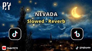 NEVADA  Slowed  Reverb [upl. by Straus948]