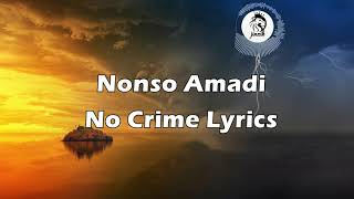 Nonso Amadi  No Crime Lyrics [upl. by Morell]