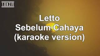 Letto  Sebelum Cahaya Karaoke Version  Lyrics No Vocal sunziq [upl. by Regen429]