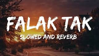 Falak tak Chal Sath Mery  Slowed  Reverb  Viral Song [upl. by Ynattyrb]