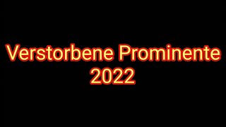 Verstorbene Prominente 2022 [upl. by Walter898]