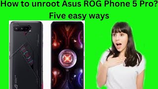 How to Unroot Asus ROG Phone 5 Pro [upl. by Lemire362]