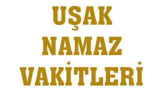 Uşak Namaz Vakitleri [upl. by Nirad706]