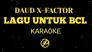 DAUD XFACTOR LAGU UNTUK BCL KARAOKELIRIK [upl. by Nageet]