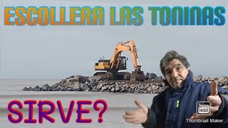 LAS TONINAS 2024 SIRVE EN REALIDAD LA NUEVA ESCOLLERA pesca vanlife  erosión costera [upl. by Aisya]