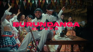 BURUNDANGA  EL PEPO  VIDEO OFICIAL [upl. by Yltneb923]