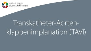 TranskatheterAortenklappenimplantation  Infofilme zur HerzOP  RHÖNKLINIKUM Campus Bad Neustadt [upl. by Nyraa]