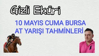 10 MAYIS 2024 CUMA BURSA AT YARIŞI TAHMİNLERİ GİZLİ EKÜRİ KANALİMİZDA [upl. by Ailin]