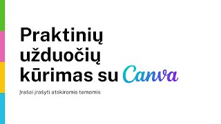 Praktinių užduočių kūrimas su nemokama programa Canva  Canva mokymai [upl. by Richlad543]