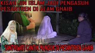 PESANTREN GHAIB❗WEJANGAN KYAI PONDOK PULANGKAN SANTRI YANG BERASAL DARI BANGSA MANUSIA [upl. by Rennug]