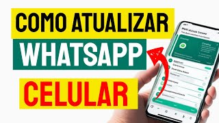 Como atualizar o Aplicativo WhatsApp no Celular  Passo a Passo [upl. by Eitsrik195]