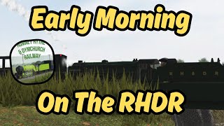 Early Morning On The RHDR  Cinematic [upl. by Piotr]