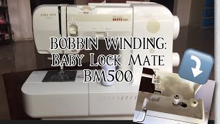 BOBBIN WINDING  Baby Lock Mate BM500 [upl. by Beverle]