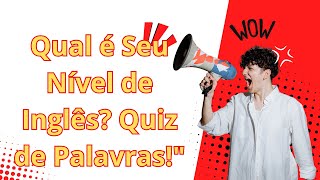 Quiz maniaQual é Seu Nível de Inglês Quiz de Palavrasquot [upl. by Adnylg]