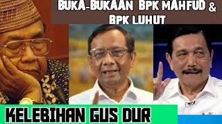 KELEBIHAN GUS DUR  BUKA BUKAAN BPK LUHUT VS BPK MAHFUD [upl. by Artema]