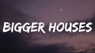 Dan  Shay  Bigger Houses Lyrics [upl. by Inavoy]