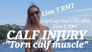 Calf Injury quotTorn Calf Musclequot  Light up Your Life with Lisa T RMT [upl. by Acinnad199]