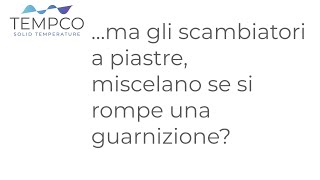 gli scambiatori a piastre miscelano o no [upl. by Locklin6]