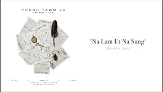 Na Lam Et Na Sang  Benjamin Lianpi Lyrics Video [upl. by Harutak]