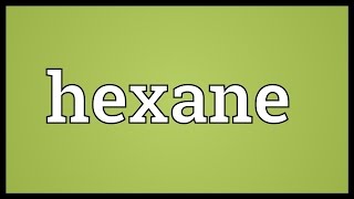 Hexane Meaning [upl. by Kaja92]