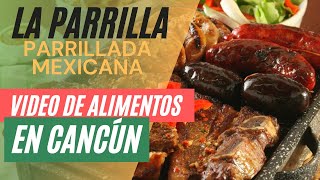 La Parrilla para Comer en Cancún Parrillada Mexicana ComerenCancún [upl. by Aelaza]